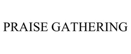 PRAISE GATHERING