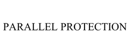 PARALLEL PROTECTION