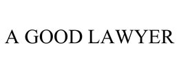A GOOD LAWYER