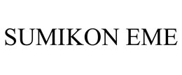 SUMIKON EME