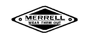 MERRELL WEAR THEM OUT