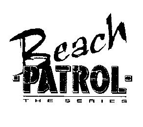 BEACH PATROL THE SERIES