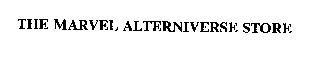THE MARVEL ALTERNIVERSE STORE