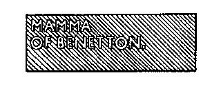 MAMMA OF BENETTON.