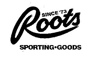 ROOTS SPORTING GOODS SINCE '73