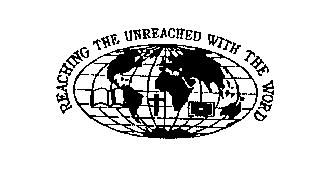 REACHING THE UNREACHED WITH THE WORD