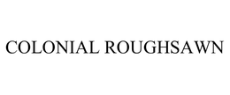 COLONIAL ROUGHSAWN