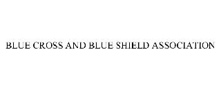 BLUE CROSS AND BLUE SHIELD ASSOCIATION