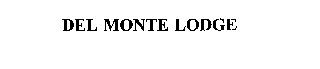 DEL MONTE LODGE