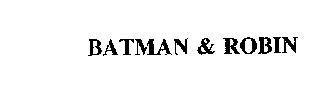 BATMAN & ROBIN