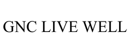 GNC LIVE WELL
