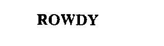 ROWDY