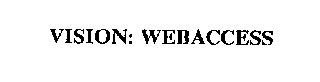 VISION: WEBACCESS