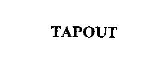 TAPOUT