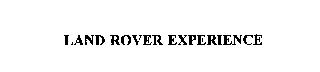 LAND ROVER EXPERIENCE