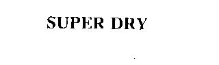 SUPER DRY