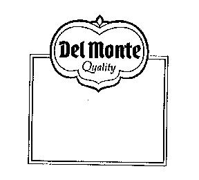 DEL MONTE QUALITY