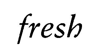 FRESH