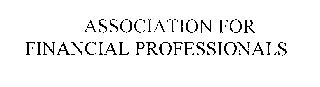 ASSOCIATION FOR FINANCIAL PROFESSIONALS