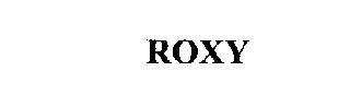 ROXY