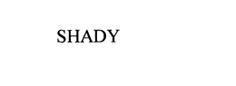 SHADY