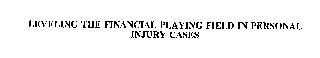 LEVELING THE FINANCIAL PLAYING FIELD IN PERSONAL INJURY CASES