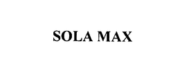SOLA MAX