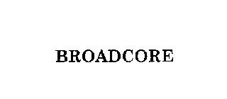 BROADCORE