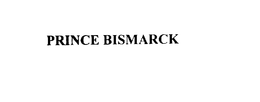 PRINCE BISMARCK