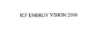 ICF ENERGY VISION 2000