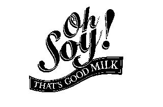 OH SOY! THAT'S GOOD MILK