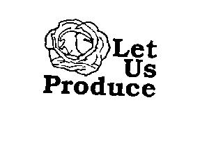 LET US PRODUCE