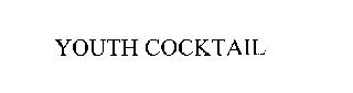 YOUTH COCKTAIL