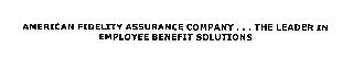 AMERICAN FIDELITY ASSURANCE COMPANY...THE LEADER IN EMPLOYEE
 BENEFIT SOLUTIONS
