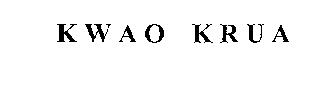 KWAO KRUA