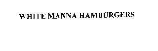 WHITE MANNA HAMBURGERS