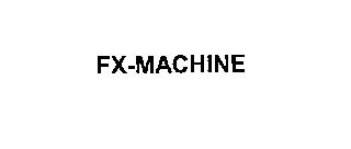 FX-MACHINE