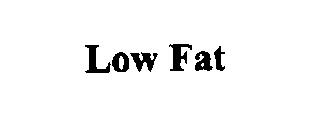 LOW FAT