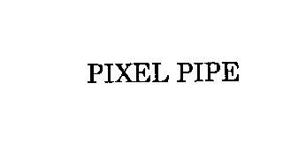 PIXEL PIPE