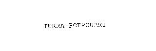 TERRA POTPOURRI