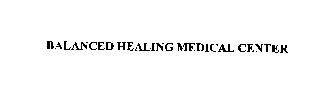 BALANCED HEALING MEDICAL CENTER