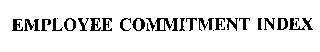 EMPLOYEE COMMITMENT INDEX