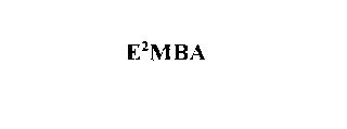 E 2 MBA