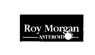 ROY MORGAN ASTEROID