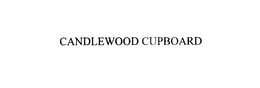 CANDLEWOOD CUPBOARD