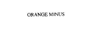 ORANGE MINUS