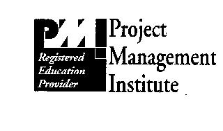 PMI PROJECT MANAGEMENT INSTITUTE REGISTERED EDUCATION PROVIDER