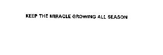 KEEP THE MIRACLE GROWING ALL SEASON