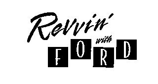 REVVIN' WITH FORD