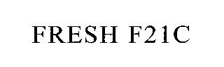 FRESH F21C